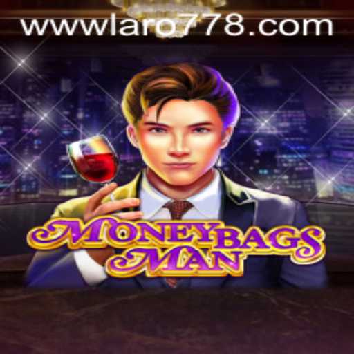 Exploring the Exciting World of MoneybagsMan with Laro77